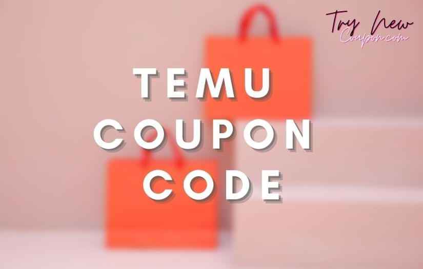 Temu Coupon Code 2024 100 OFF Existing User Promo Codes